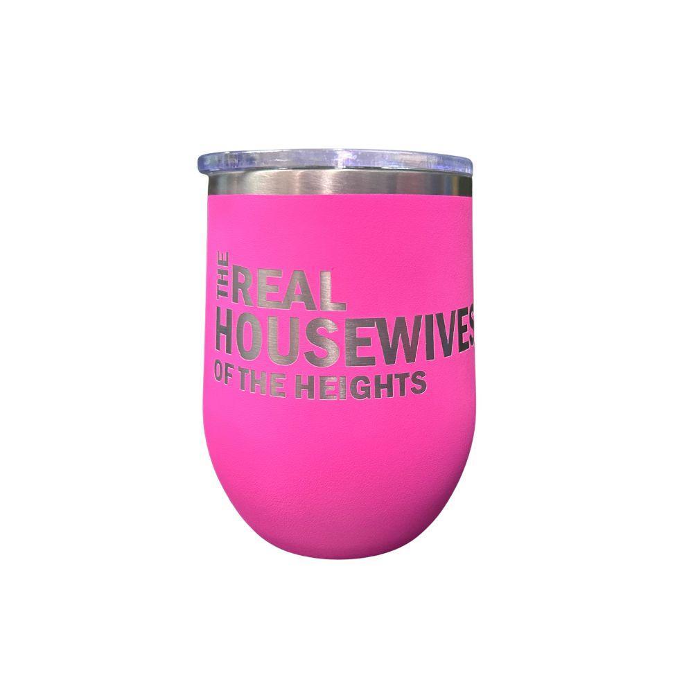 The Real Housewives of The Heights Wine Tumbler Pink 12 oz.