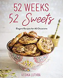 52 Weeks, 52 Sweets Elegant Recipes for All Occasions