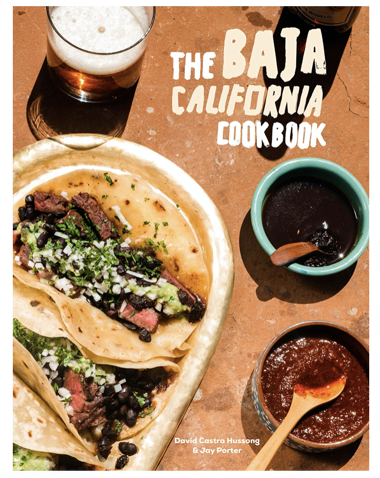 The Baja California Cookbook: Exploring the Good Life in Mexico