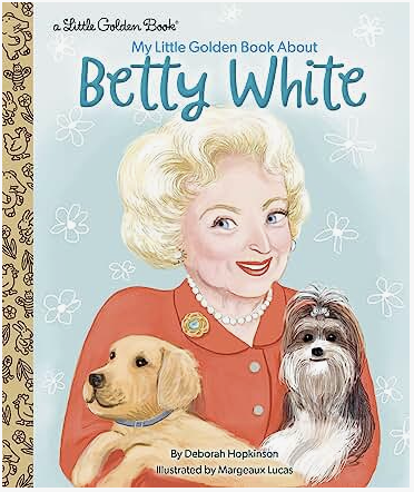 Betty White : My Little Golden Book Biography