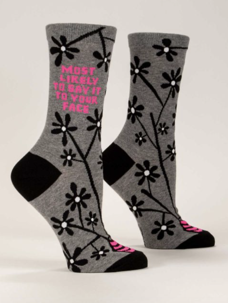 Most Likely To Say It To Your Face Crew Socks