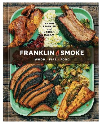Franklin Smoke: Wood. Fire. Food. Cookbook