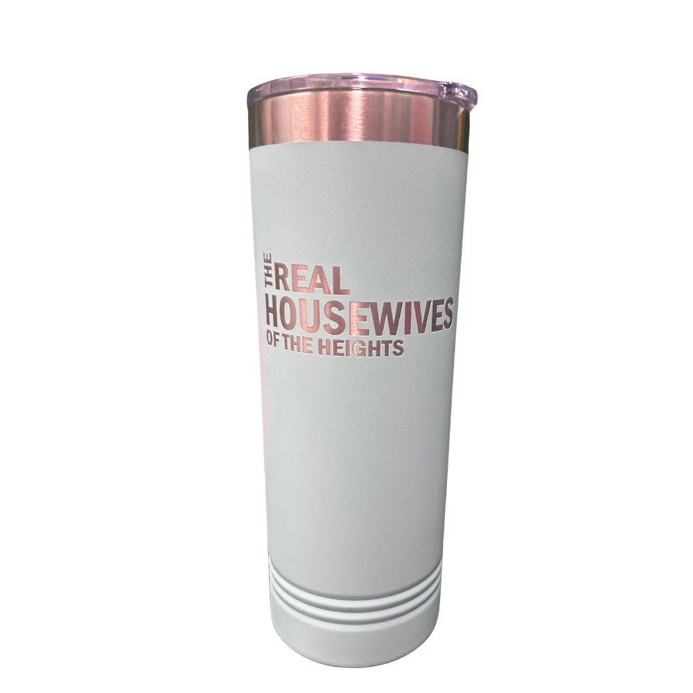 Real Housewives of The Heights 22 oz. Skinny Tumbler Copy