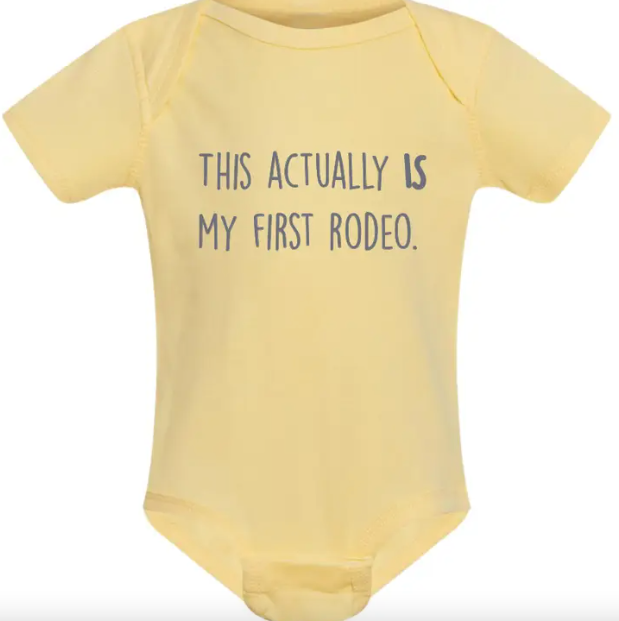 This Actually Is My First Rodeo Baby Onesie