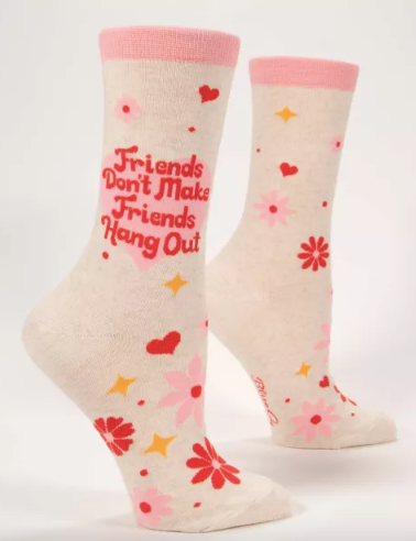 Friends Don't Make Friends Hand Out Crew Socks