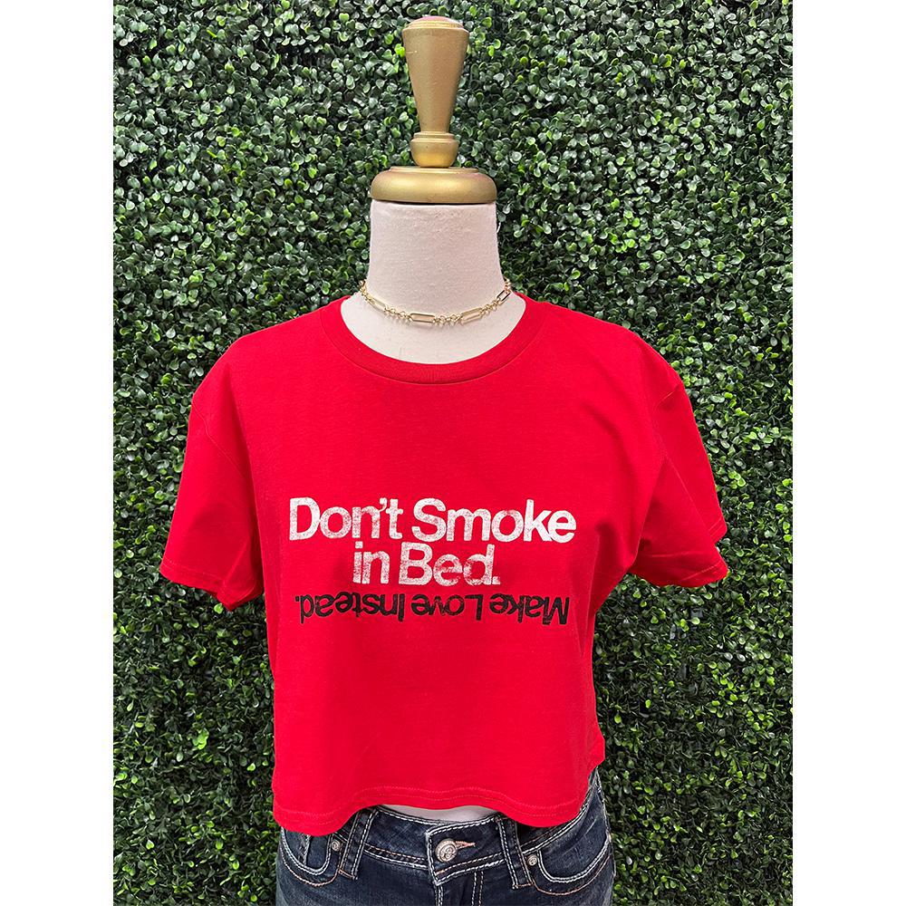 Don't Smoke In Bed Crop Top T-Shirt