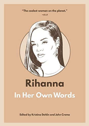Rihanna: In Her Own Words (In Their Own Words)