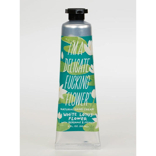 I'm A Delicate Fucking Flower Natural Hand Cream- White Lotus Flower with Bergamot & Mimosa