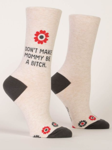 Don't Make Mommy Crew Socks