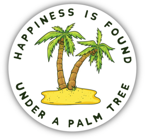 Happiness is  Found Under a Palm Tree Sticker