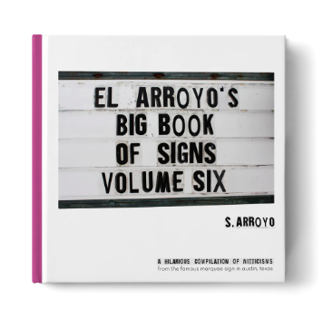 El Arroyo Book of Signs Volume SIX