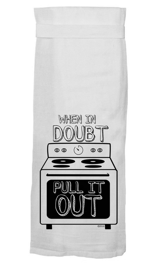 When in doubt, pull it out Dish Towel